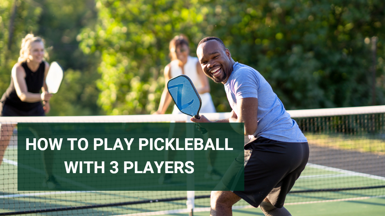 How to play pickleball with 3 players