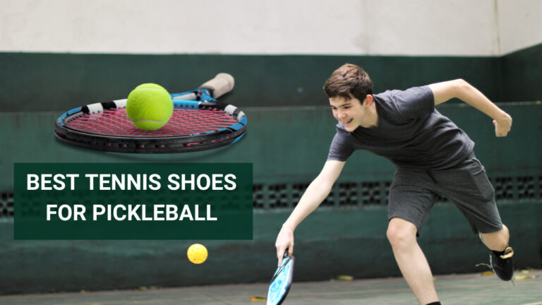 Best Tennis Shoes For Pickleball