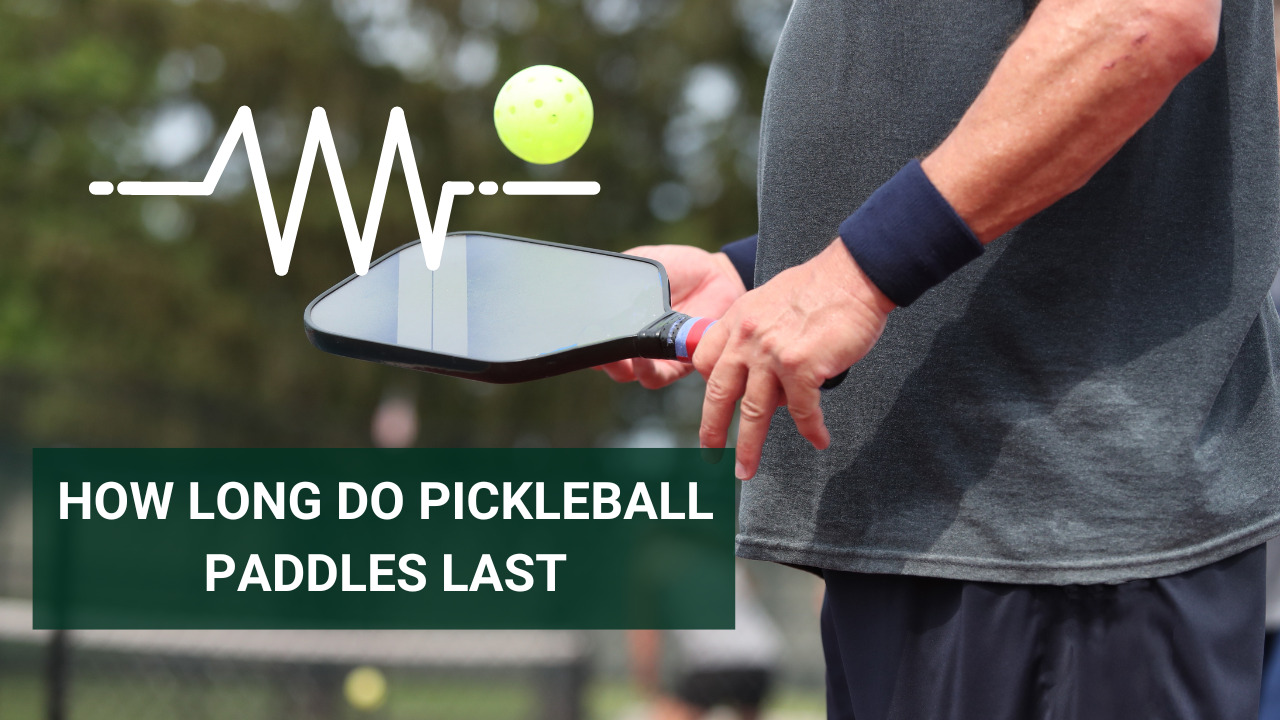 How long do pickleball paddles last