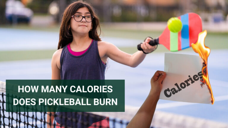 How Many Calories Does Pickleball Burn – Unveiling The Numbers