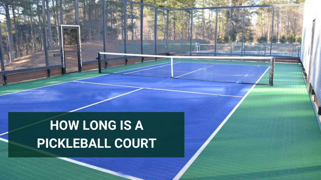 How long is a pickleball court -